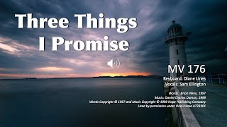 MV 176 Three Things I Promise