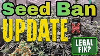 Seed Ban Update, Legal Fix?