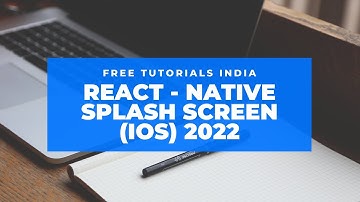 React Native Splash Screen | IOS | 2022 | Free Tutorials India