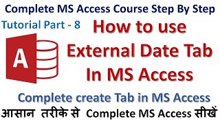How to use External Date Tab in MS Access | All Option Explain of External Date