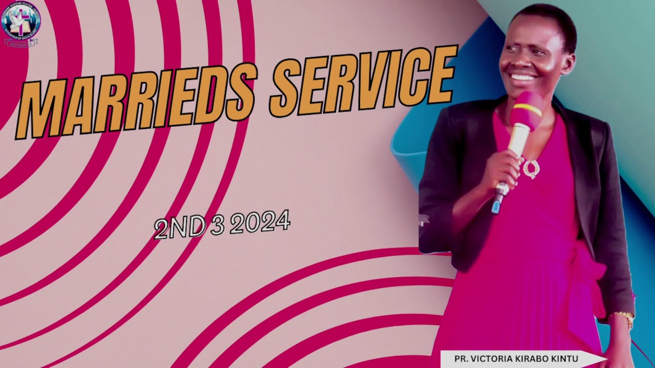 2ND 3 2024 MARRIEDS SERVICE PR. VICTORIA KIRABO KINTU