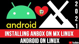 How to Install Anbox on MX Linux 21 | Installing Anbox on MX Linux 21 