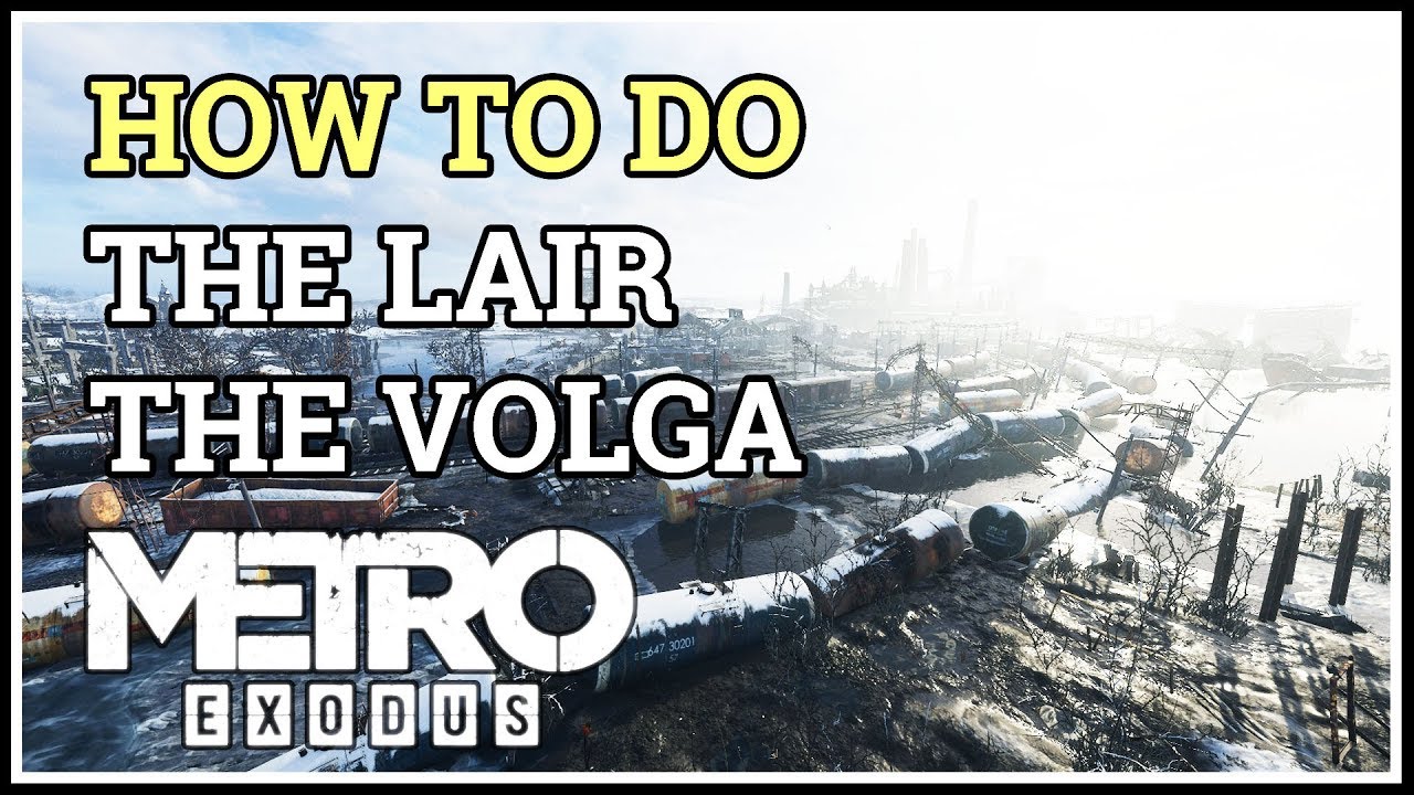 How to do The Lair Metro Exodus Mission