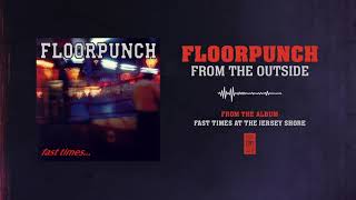 Watch Floorpunch From The Outside video