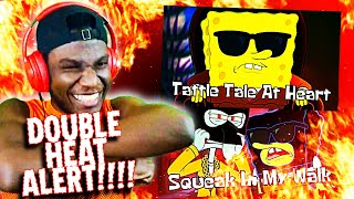 YOURBOYSPONGE IS SPITTING CRAZY! "Tattle Tale" &amp; "Squeak In My Walk" REACTION!