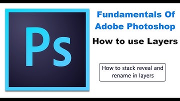How to stack reveal and rename in layers Fundamentals of Adobe photoshop