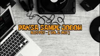 Aldy'Fey - Paksa Sampe Jodoh [ Fvnky Beat Club ] Vol 2 Pro New 2022 !!!
