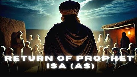 The Story Of Prophet Isa’s Return | Imam Mahdi, Dajjal & The End Of Times