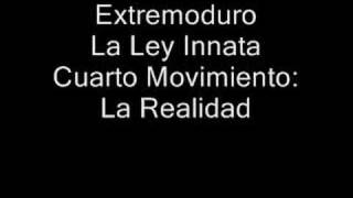 Video thumbnail of "Extremoduro - La Ley Innata - Cuarto Movimiento La Realidad"