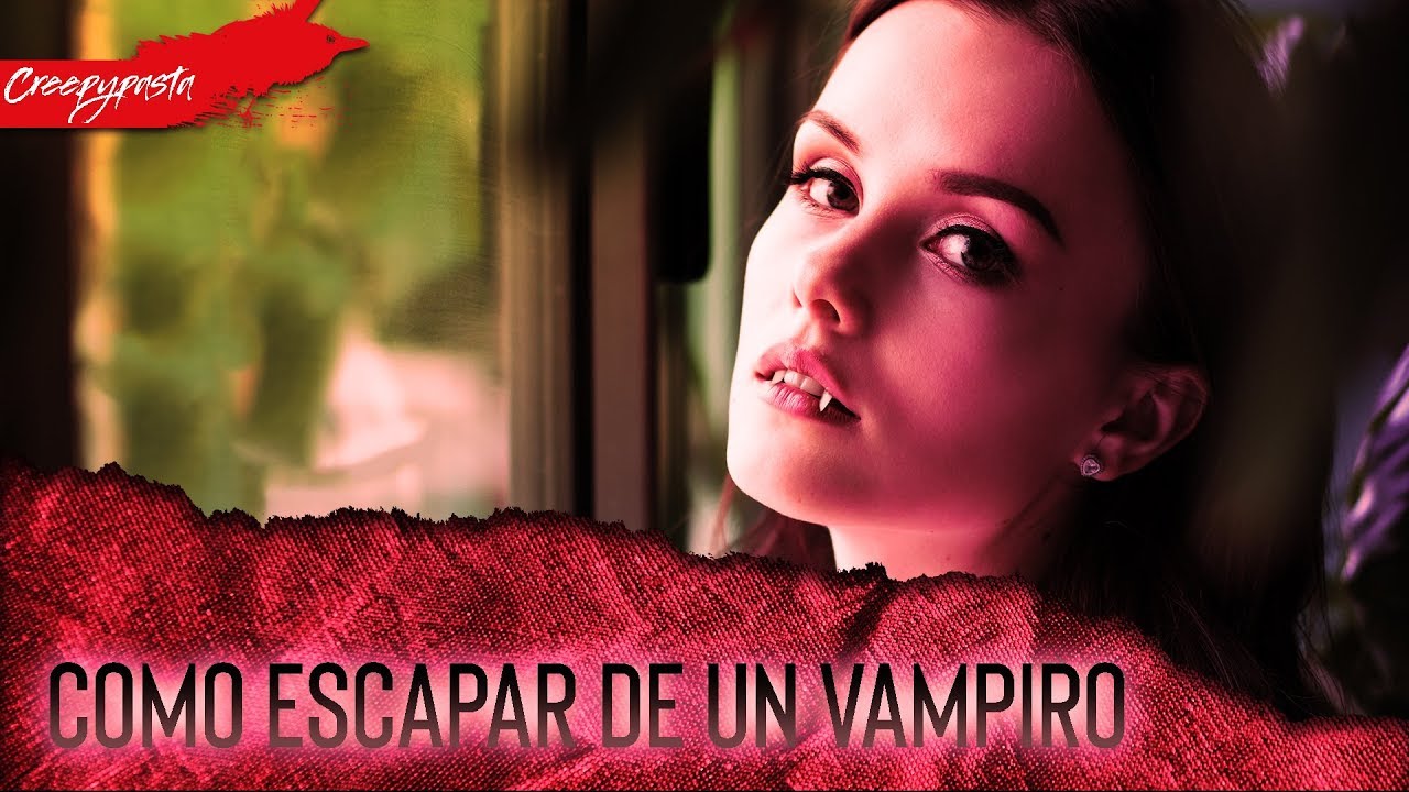 Como Escapar de un Vampiro - Creepypasta - Con Chronicles By Lina - YouTube