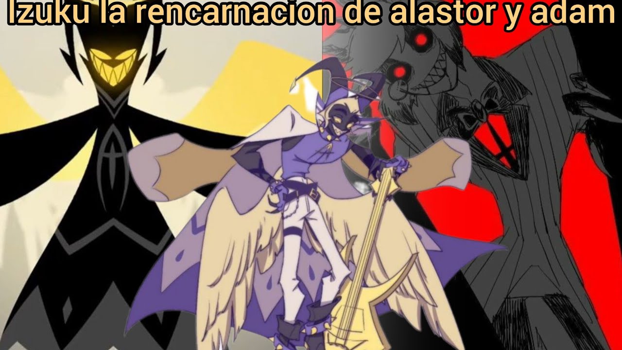 que hubiera pasado si izuku era la rencarnacion de alastor y Adam cap prólogo #hazbinhotel
