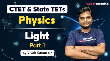 #1 CTET 2022 - Science Class by Vivek sir | Light | Crack CTET 2022