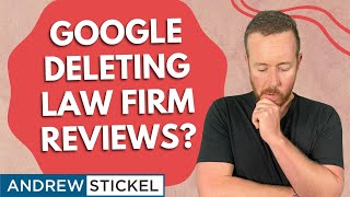 Why Does Google Delete Law Firm Reviews