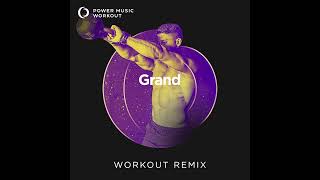 Grand (Extended Workout Remix) by Power Music Workout