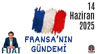Fuat Ile Fransa Gündemi - 14 Haziran 2025