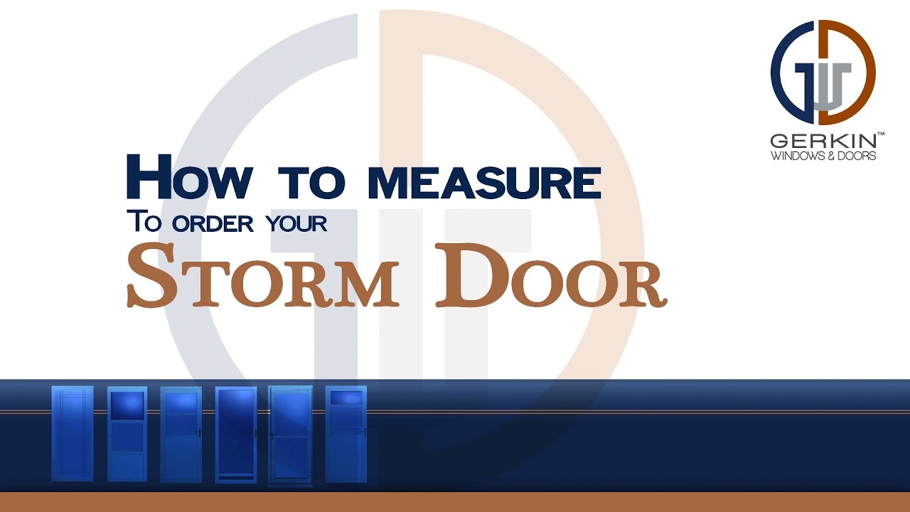 Gerkin How To Measure For A Storm Door Youtube