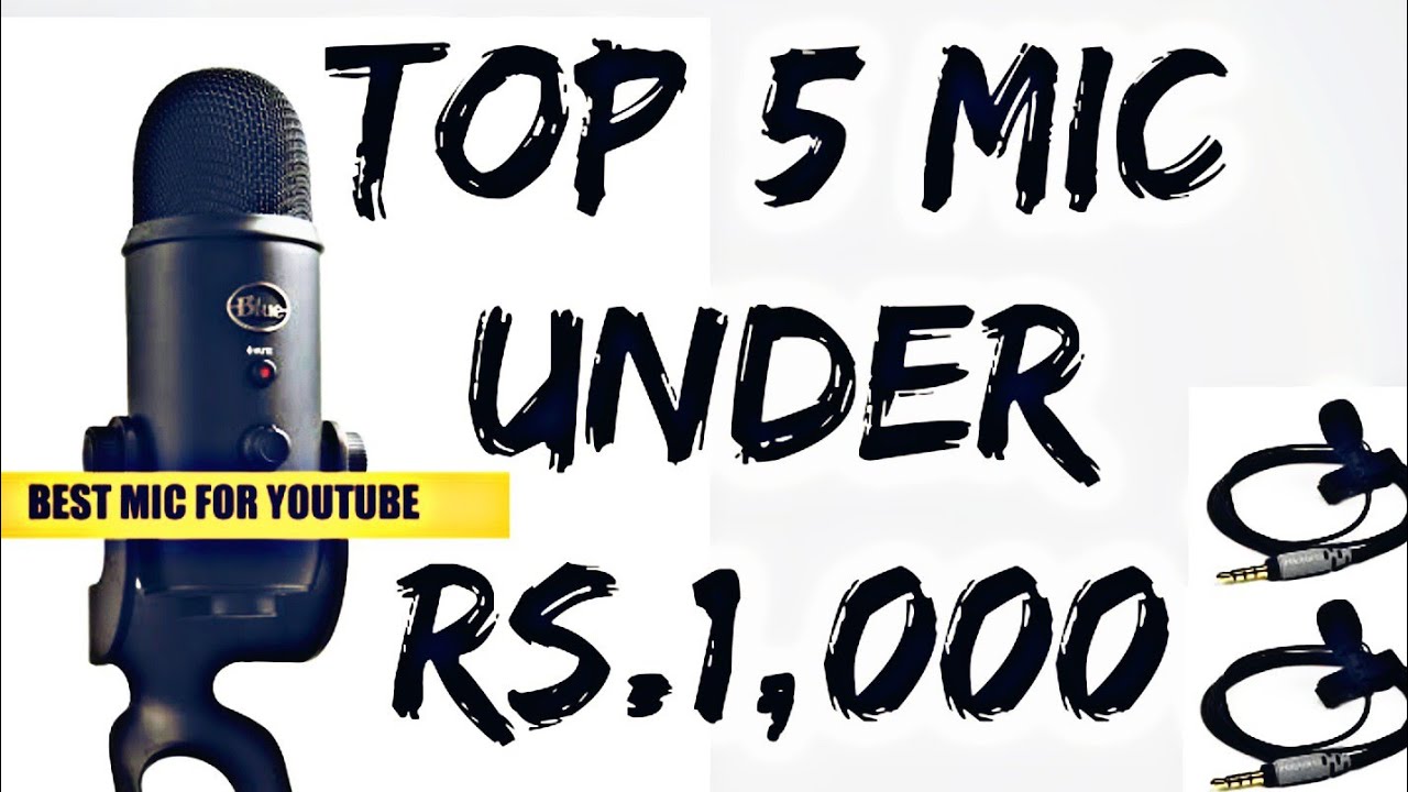 top 5 mic for YouTubetop 5 microphones under 1000micMicunder1000