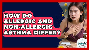 How Do Allergic And Non-allergic Asthma Differ? - Everyday Asthma Tips