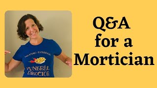 Q&A for a Mortician from a Mortuary Student