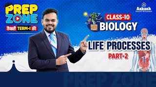 Class 10 Biology | Life Processes Explained | Part 2 | NCERT | Prep Zone