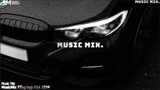 🎵 MusicMix Tổng Hợp 2024 V14 🎵  || Nhạc MusicMix sorrowful Remix hot TikTok Popular Song...