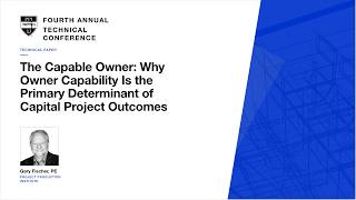 The Capable Owner: Why Owner Capability Is the Primary Determinant of Capital Project Outcomes