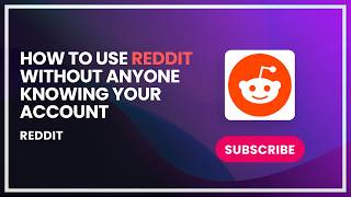 How to use Reddit without anyone knowing your account