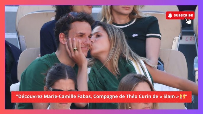 Théo Curin, Nouveau Maître de « Slam » 📺: Qui Est Marie-Camille Fabas, Sa  Compagne Glamour ?" - YouTube