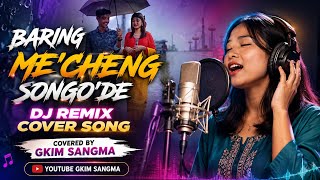 Baring Me_cheng Songo_de||Dj Remix Cover Song||Female version||Covered by GKIM SANGMA 