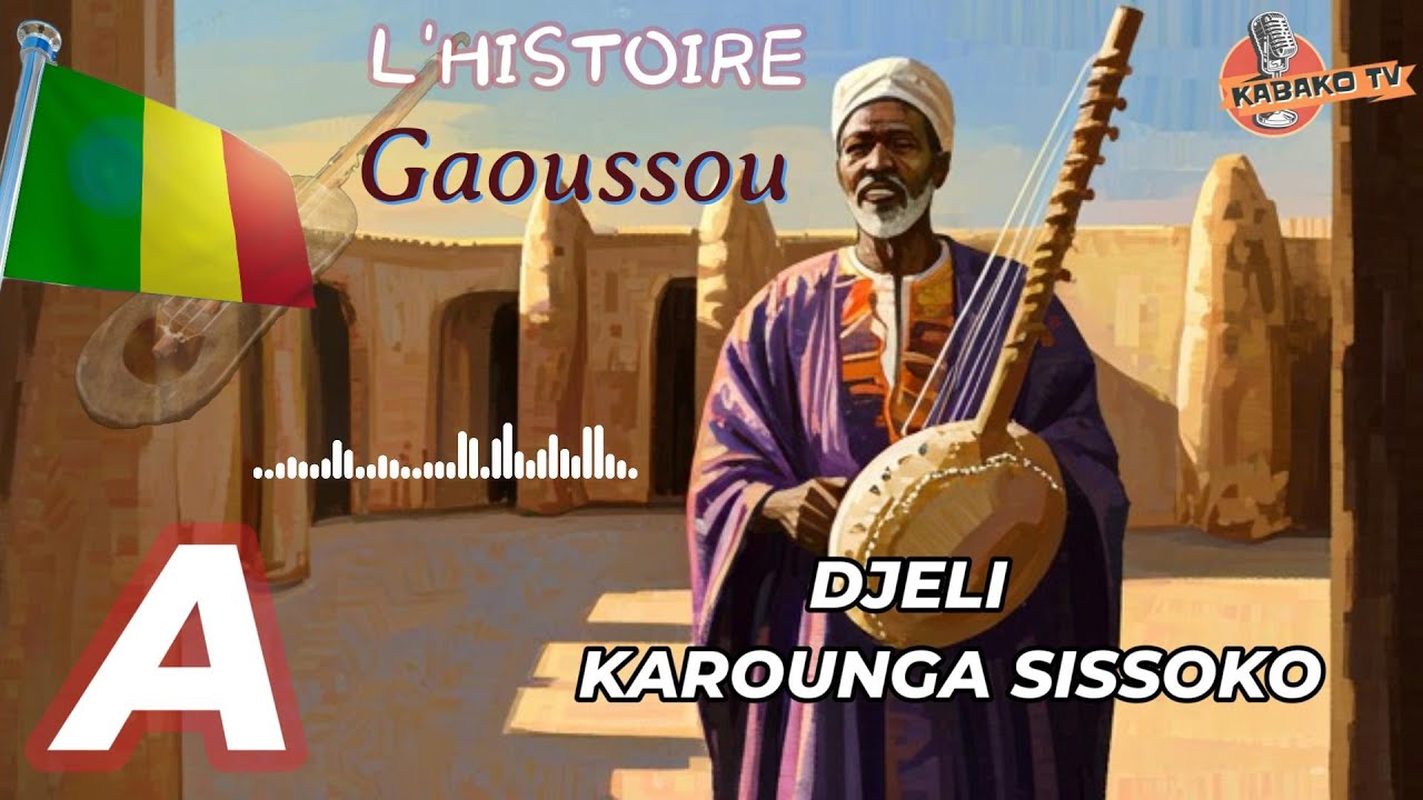 Karounga Sissoko (L'histoire Gaoussou) (A)