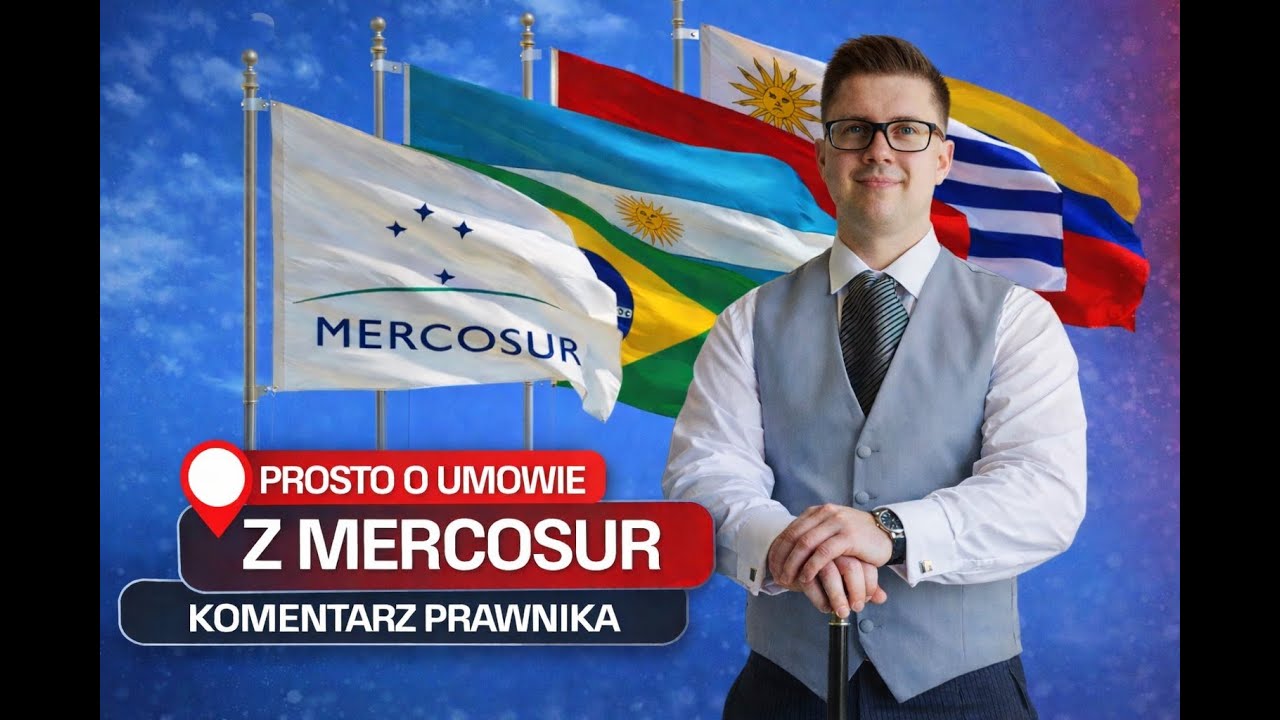 Umowa z MERCOSUR wyjaśniona prostym językiem | Prawnik tłumaczy