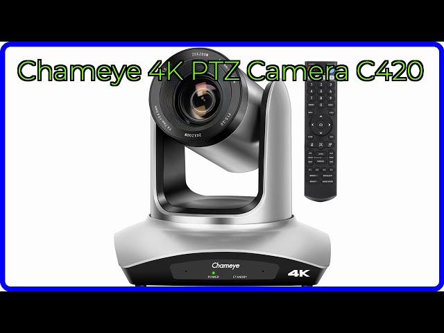 REVIEW (2025): Chameye 4K PTZ Camera C420. ESSENTIAL details