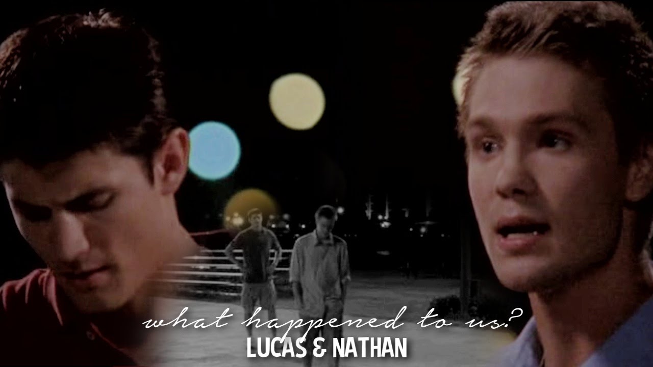 what happened to us? | lucas & nathan [TCWC]