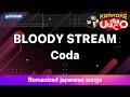 BLOODY STREAM – Coda (Romaji Karaoke with guide)