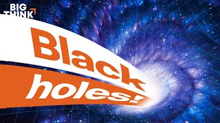 The mind-blowing science of black holes | Michio Kaku, Bill Nye, Michelle Thaller & more | Big Think
