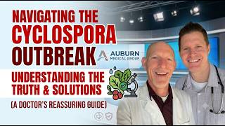 What You Need to Know About the Cyclospora Outbreak (A Doctor's Guide)