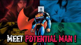 WHO is the NARUTO version of  POTENTIAL MAN???