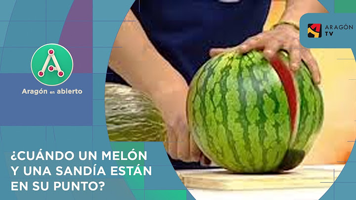 Cómo elegir las mejores sandías y melones