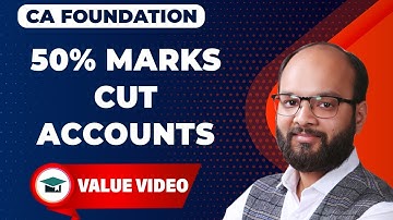 Cut 50% Marks in CA Foundation Accounts | Don