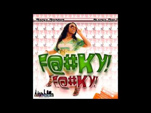 Macka Diamond & Blacka Dan - Fucky Fucky - Dec 2013