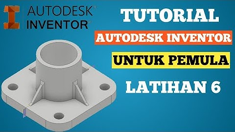 Tutorial Autodesk Inventor Untuk Pemula Latihan 6