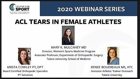 Tulane CFS Webinar: ACL Tears in the Female Athlete