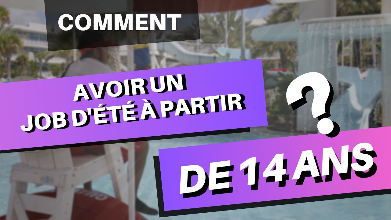 Jobs D Ete A Partir De 14 Ans Reglementation