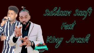 KING ARAASH FT SULDAAN SAAFI | HEES CUSUB | MASHAAB
