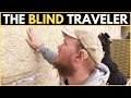 THE BLIND WORLD TRAVELER! (Tony)