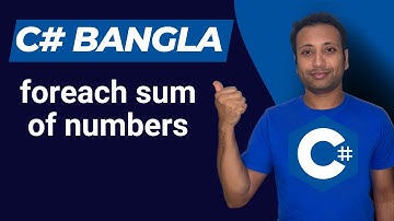C# Bangla Tutorial 71 : Array | foreach and sum of numbers