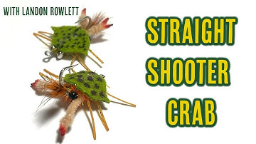 The Straight Shooter Crab - || FLY TYING TUTORIAL || - With Landon Rowlett
