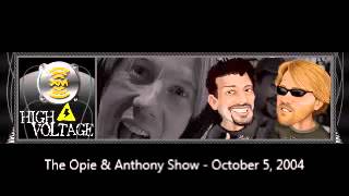 The Opie & Anthony Show - October 5, 2004 (Full Show)