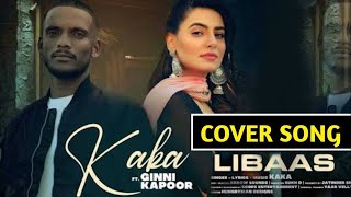New Punjabi Songs 2020  Libaas  KAKA  Official Video  Ginni Kapoor  Latest Punjabi Song
