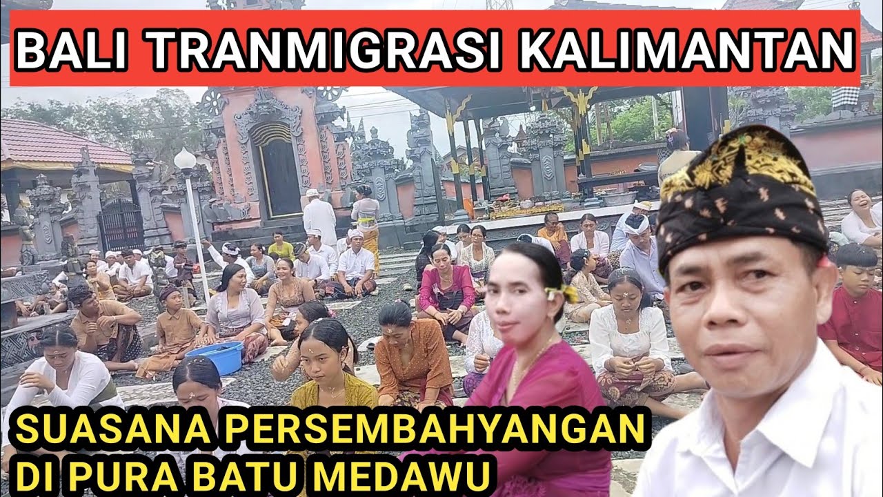 WARGA KAMPUNG BALI TRANMIGRASI MELAKSANAKAN PERSEMBAHYANGAN DI HARI RAYA KUNINGAN DI PURA BATUMEDAWU